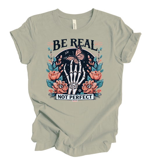 Be Real Not Perfect-Thyme