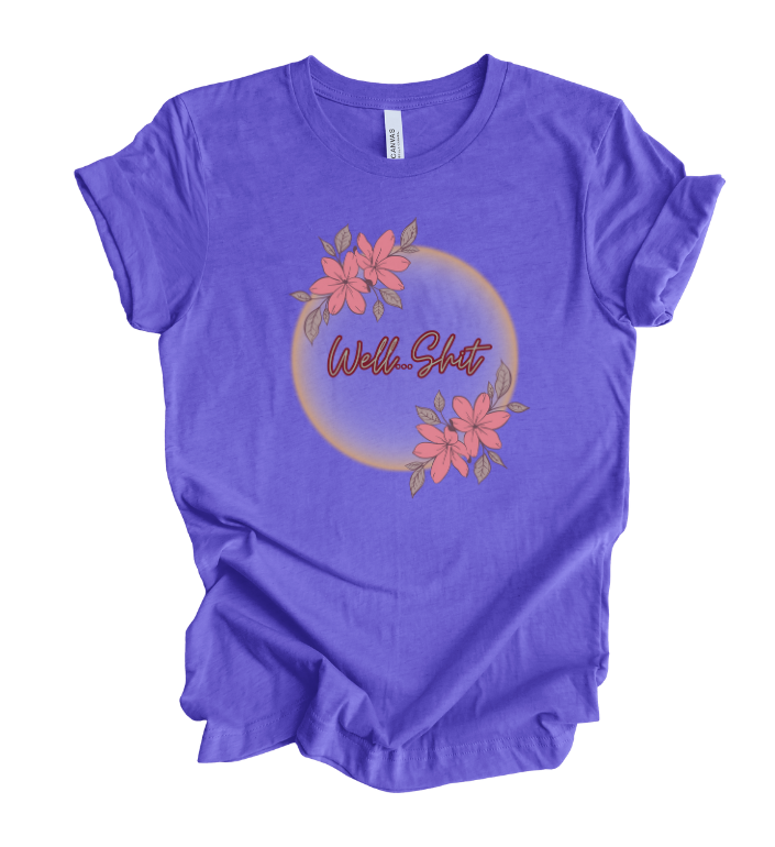 Well Sh*t T-Shirt-Purple